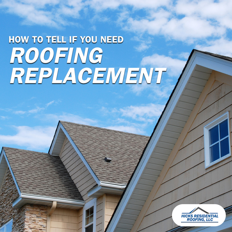How to Tell If You Need Roofing Replacement