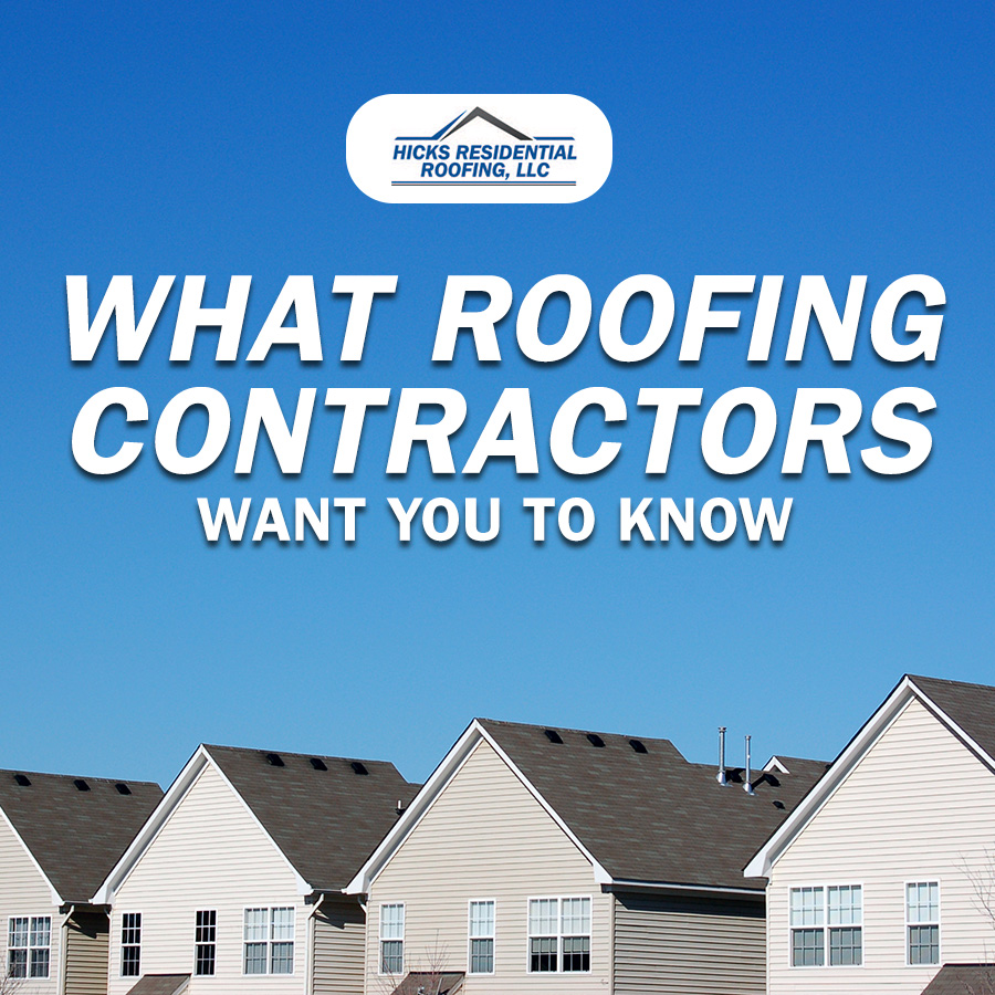 What Your Roofing Contractor Wants You to Know